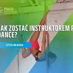 Chcesz uczyć pole dance? Zostań instruktorem przewodnik krok po kroku