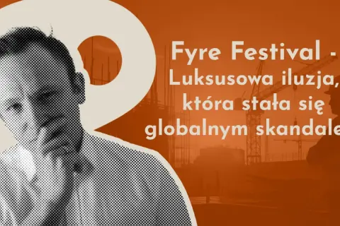 Czarno-biały portret mężczyzny na tle budowy i tekstu "Fyre Festival - Luksusowa iluzja, która stała się globalnym skandalem".