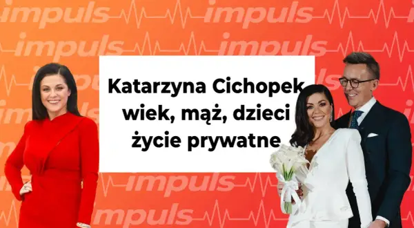 Katarzyna Cichopek w czerwonej sukni i w białej sukni ślubnej z mężem. Tekst: "Katarzyna Cichopek wiek, mąż, dzieci, życie prywatne".